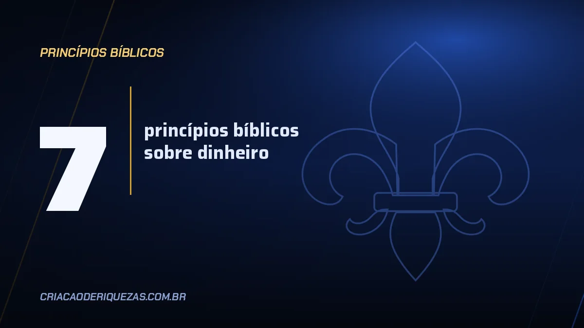 O que a Bíblia diz sobre dinheiro: 7 princípios que quase ninguém ensina