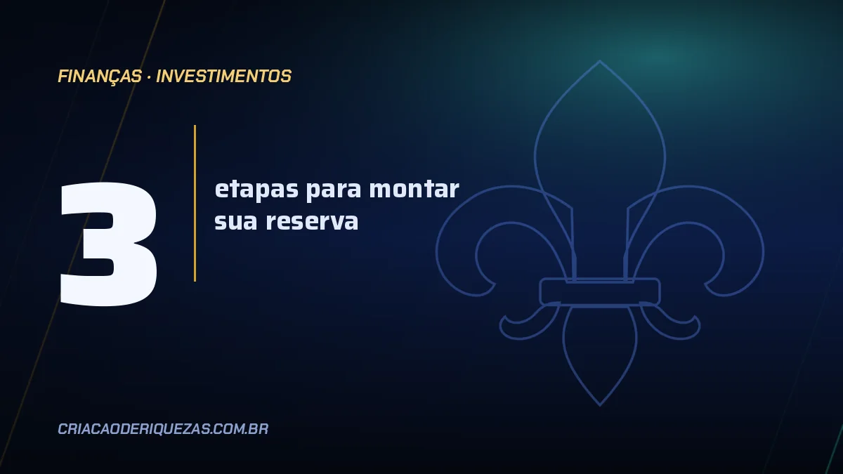 Reserva de emergência: quanto guardar, onde deixar e em quanto tempo montar